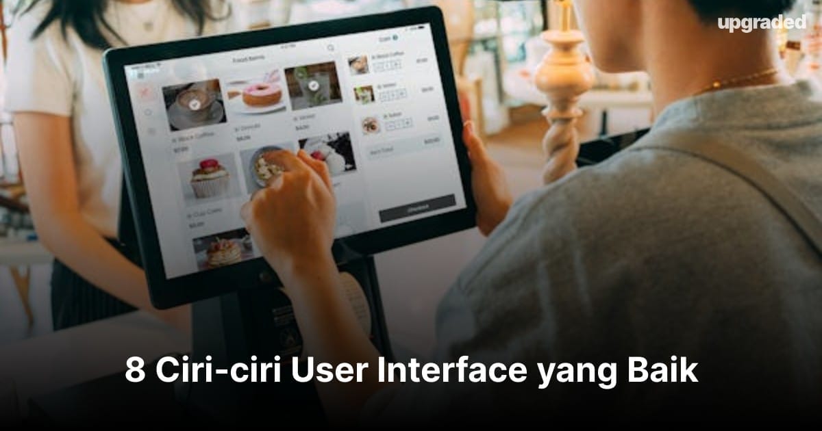 8 Ciri-ciri User Interface yang Baik