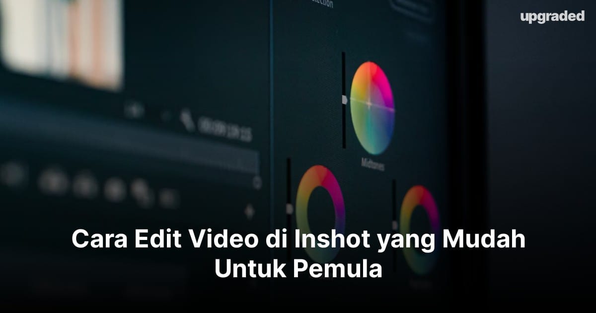 Cara Edit Video di Inshot yang Mudah Untuk Pemula