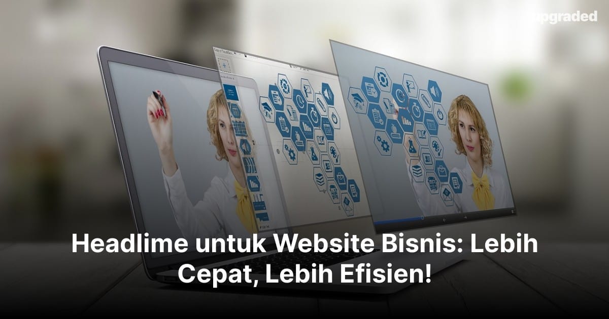 Headlime untuk Website Bisnis: Lebih Cepat, Lebih Efisien!