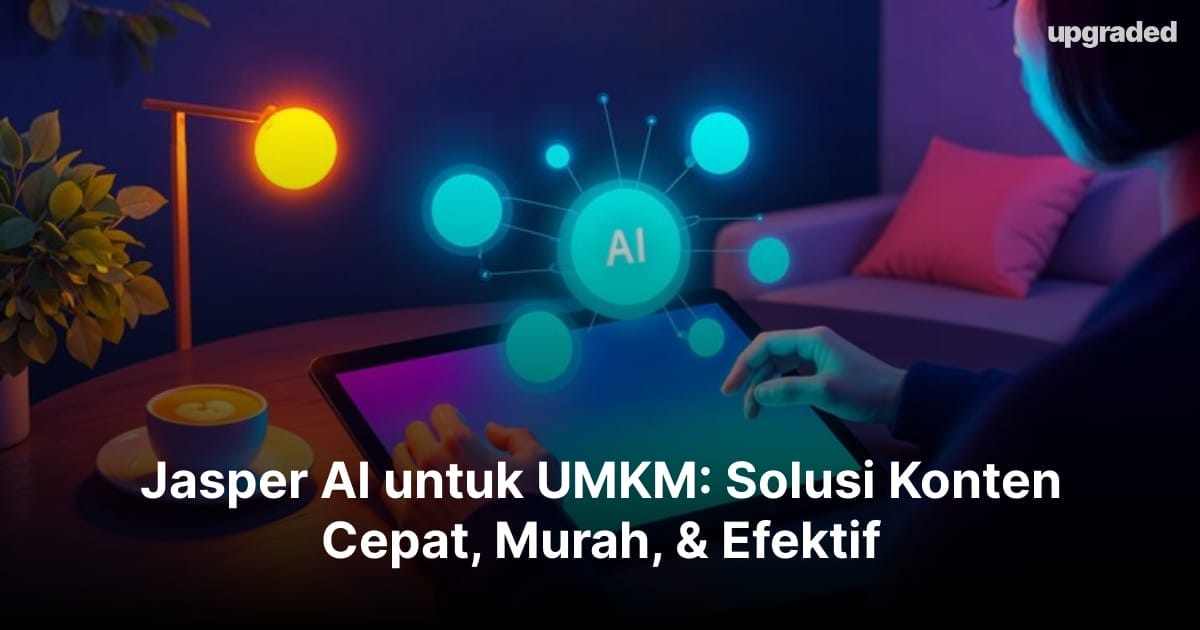 Jasper AI untuk UMKM: Solusi Konten Cepat, Murah, & Efektif