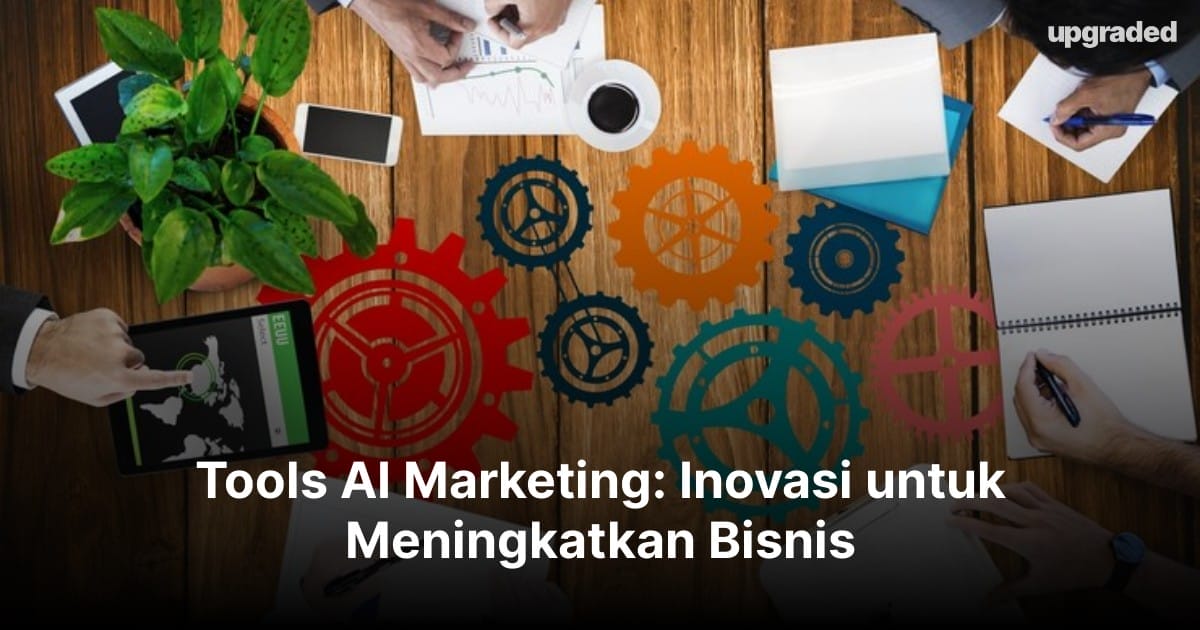 23+ Tools AI Marketing: Inovasi untuk Meningkatkan Bisnis