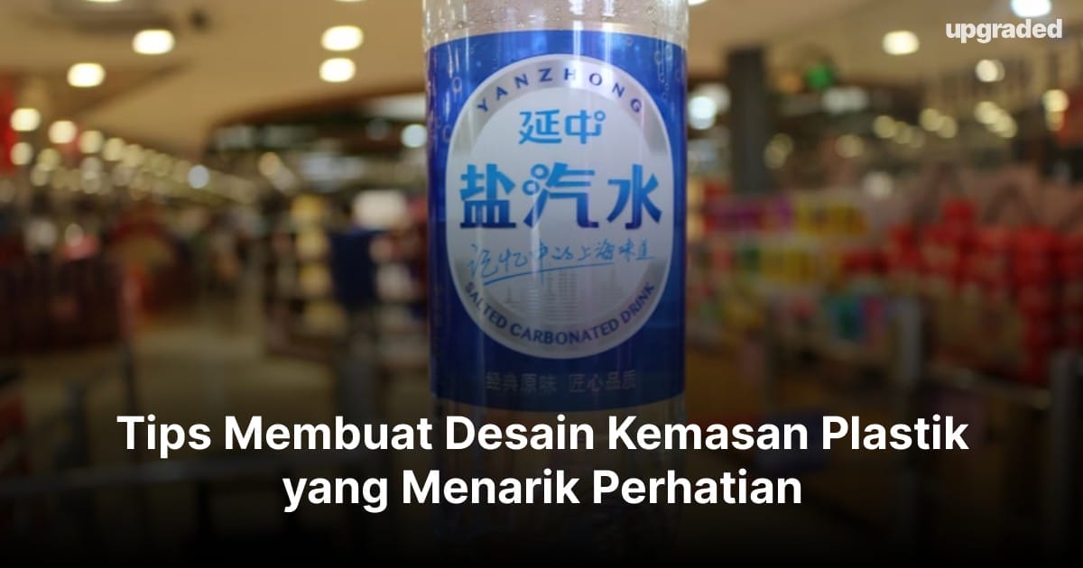 Tips Membuat Desain Kemasan Plastik yang Menarik Perhatian