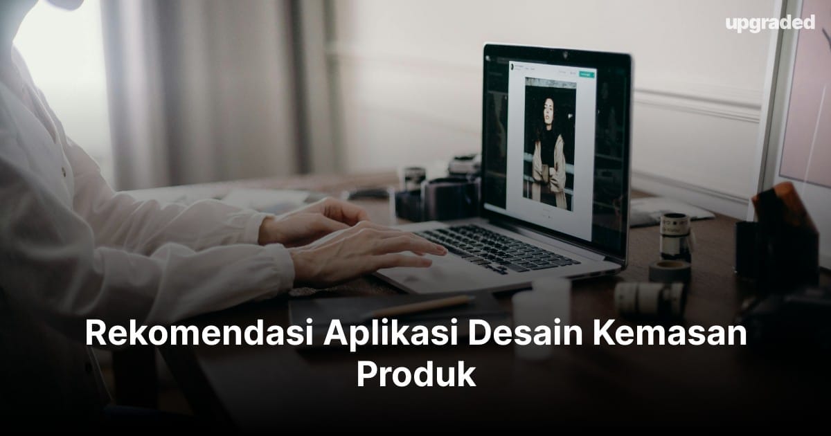 Rekomendasi Aplikasi Desain Kemasan Produk