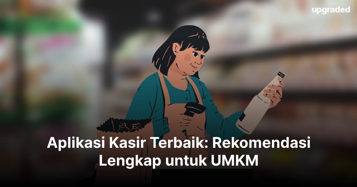 Aplikasi Kasir Terbaik 2025: Rekomendasi Lengkap untuk UMKM