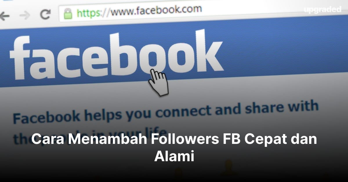 Cara Menambah Followers FB Cepat dan Alami di Tahun 2025