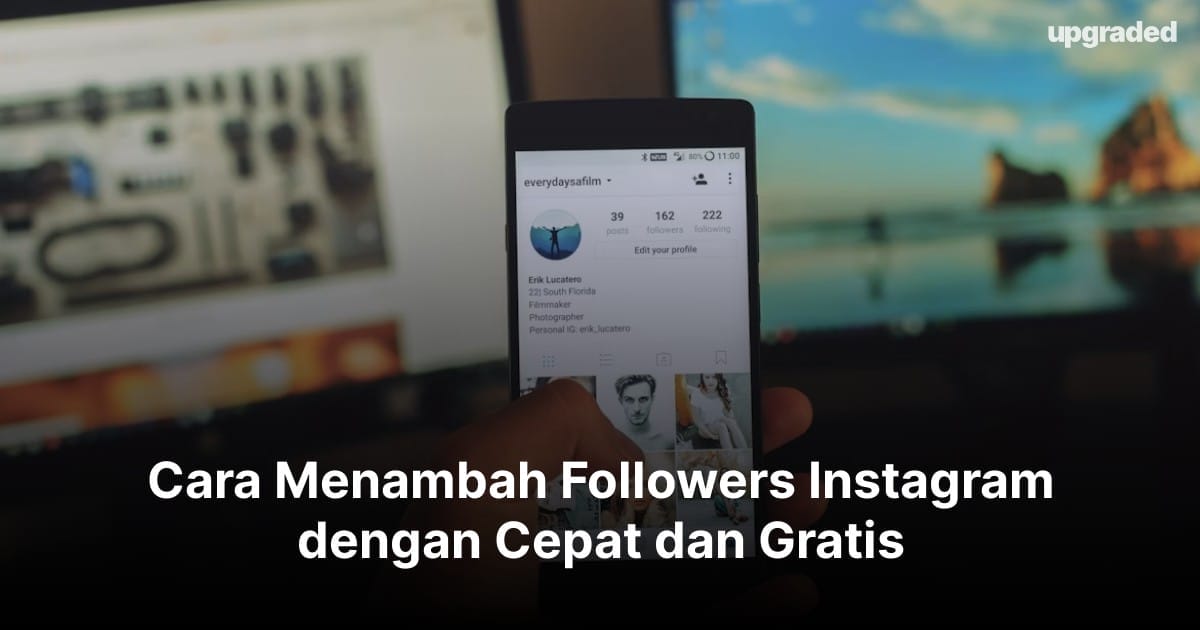 8 Cara Menambah Followers Instagram dengan Cepat dan Gratis