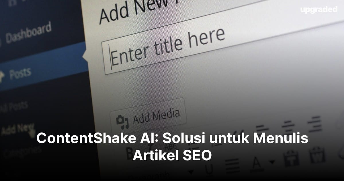 ContentShake AI: Solusi untuk Menulis Artikel SEO