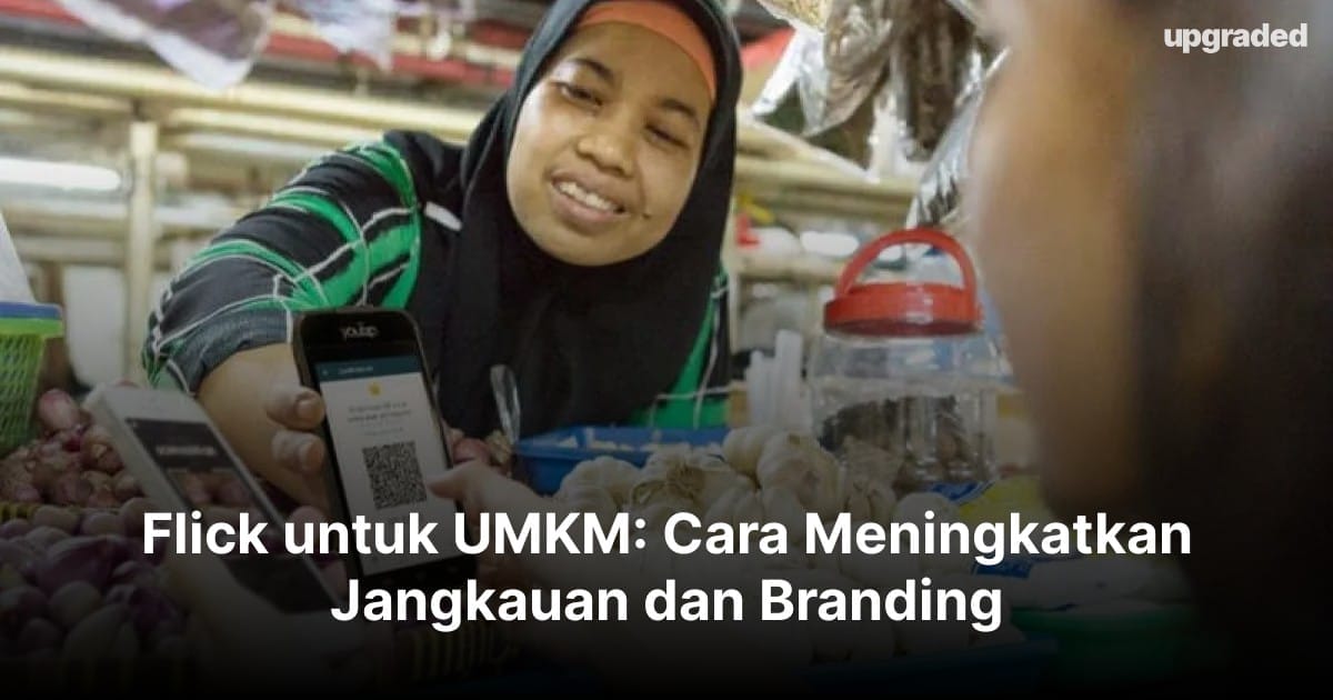 Flick untuk UMKM: Cara Meningkatkan Jangkauan dan Branding