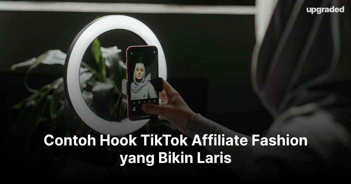20 Contoh Hook TikTok Affiliate Fashion yang Bikin Laris