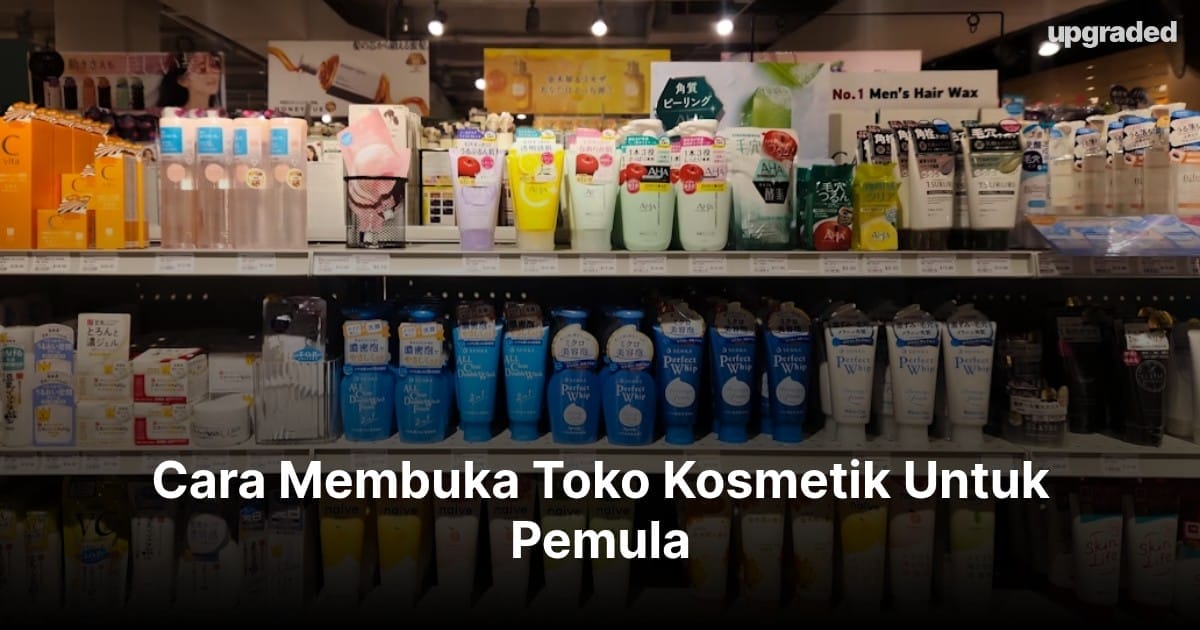Cara Membuka Toko Kosmetik Untuk Pemula