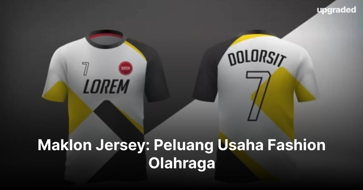 Maklon Jersey: Peluang Usaha Fashion Olahraga