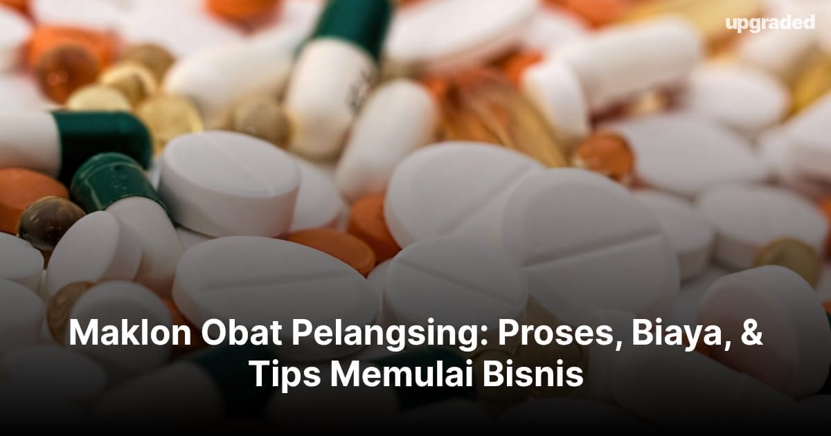 Maklon Obat Pelangsing: Proses, Biaya, & Tips Memulai Bisnis