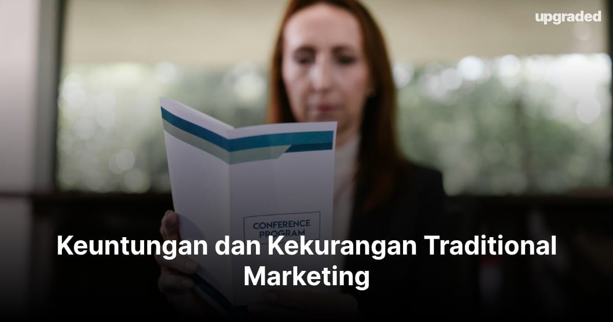 Keuntungan dan Kekurangan Traditional Marketing