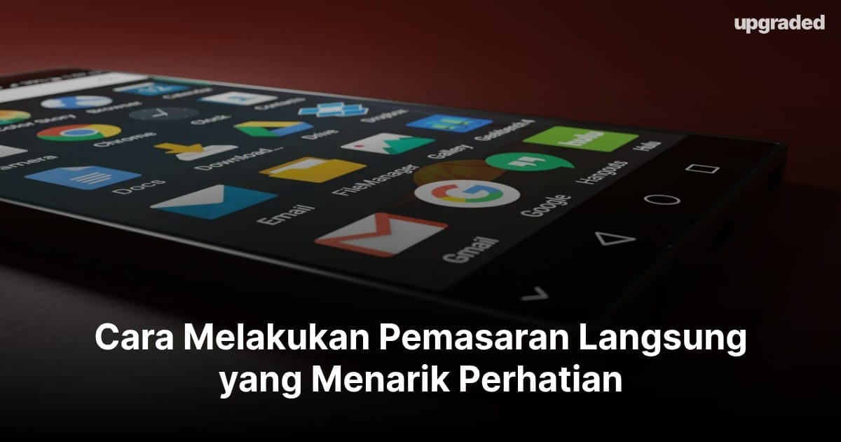 Cara Melakukan Pemasaran Langsung yang Menarik Perhatian