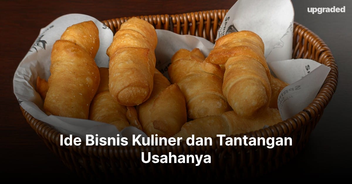 Ide Bisnis Kuliner dan Tantangan Usahanya