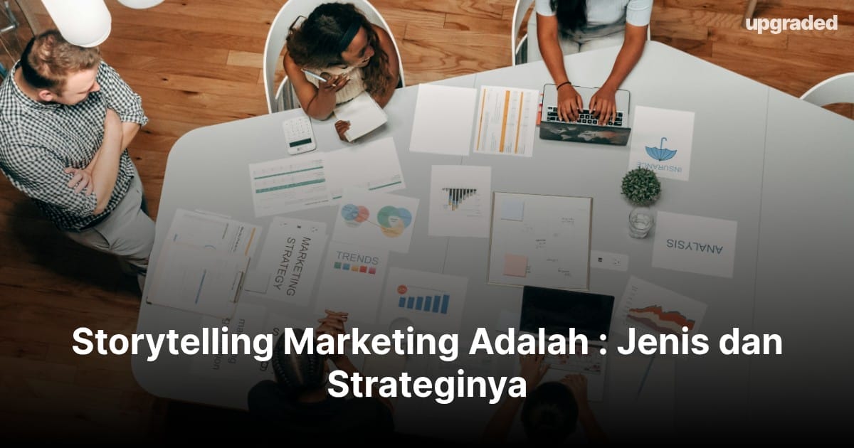 Storytelling Marketing Adalah : Jenis dan Strateginya