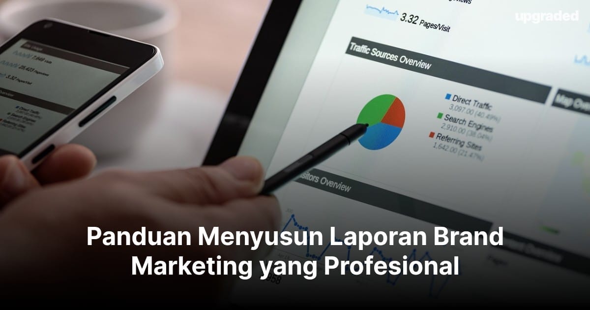 Panduan Menyusun Laporan Brand Marketing yang Profesional