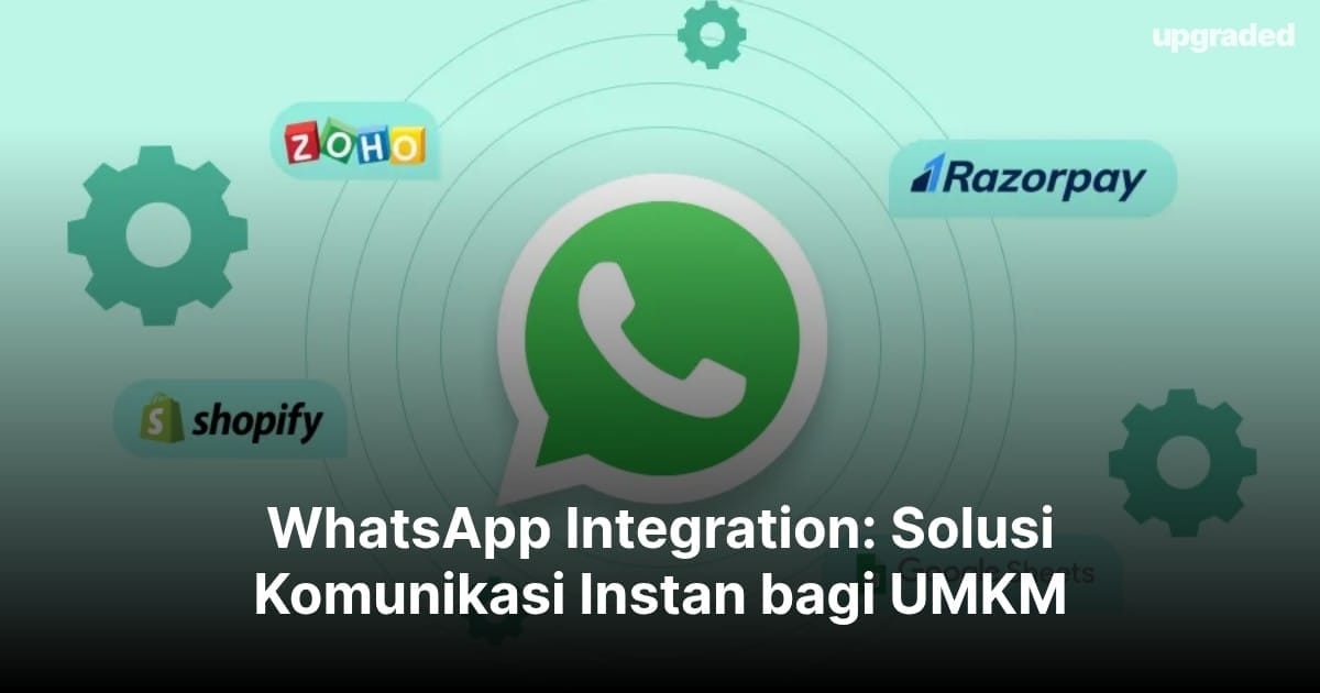 WhatsApp Integration: Solusi Komunikasi Instan bagi UMKM