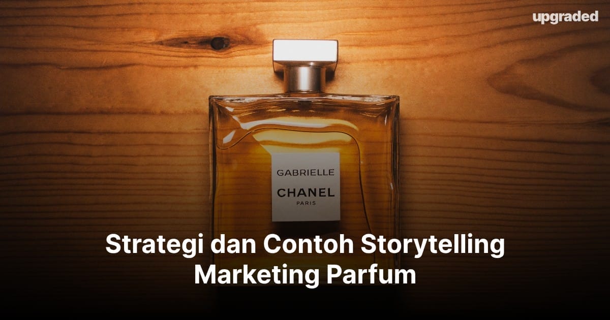 Strategi dan Contoh Storytelling Marketing Parfum