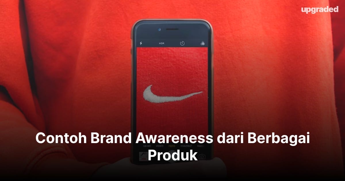 Contoh Brand Awareness dari Berbagai Produk
