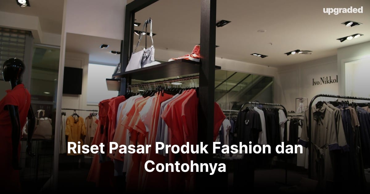 Riset Pasar Produk Fashion dan Contohnya
