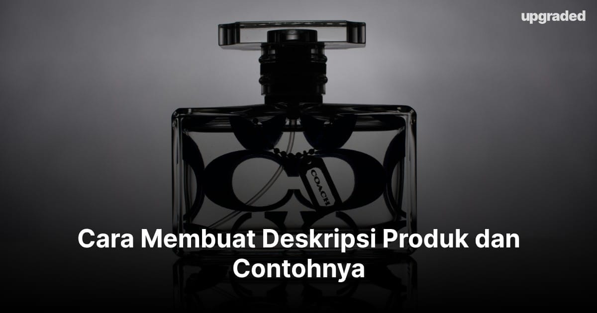 Cara Membuat Deskripsi Produk dan Contohnya