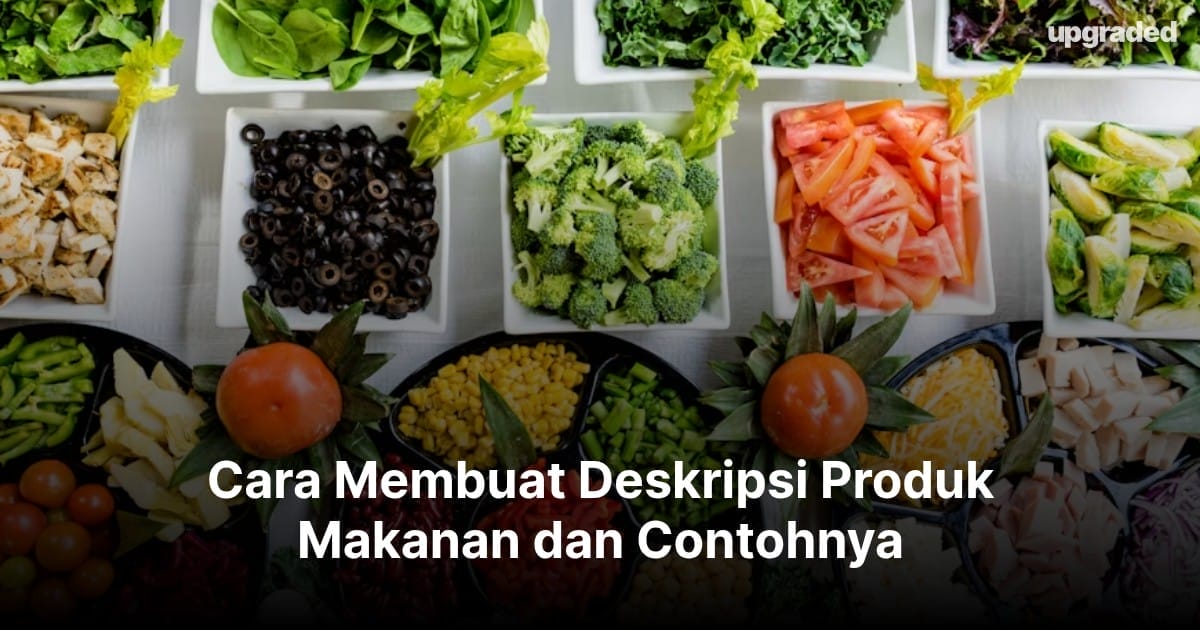 Cara Membuat Deskripsi Produk Makanan dan Contohnya