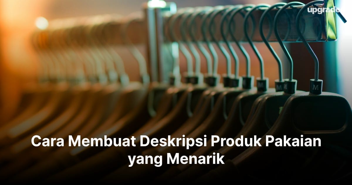 Cara Membuat Deskripsi Produk Pakaian yang Menarik