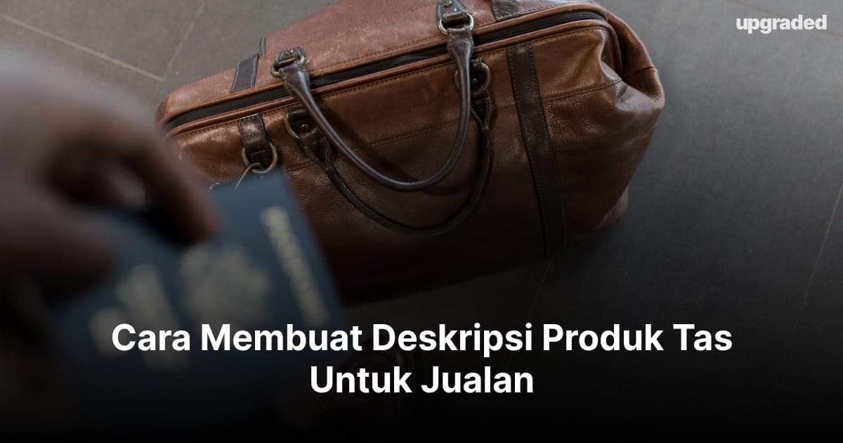 Cara Membuat Deskripsi Produk Tas Untuk Jualan