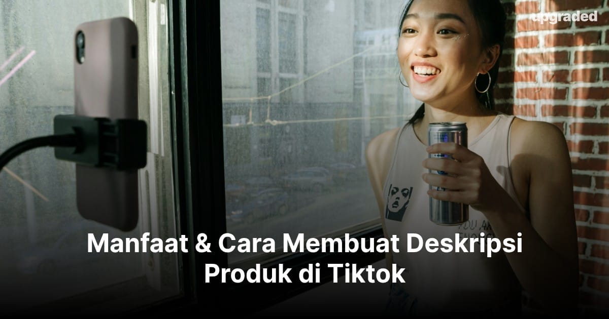 Manfaat & Cara Membuat Deskripsi Produk di Tiktok