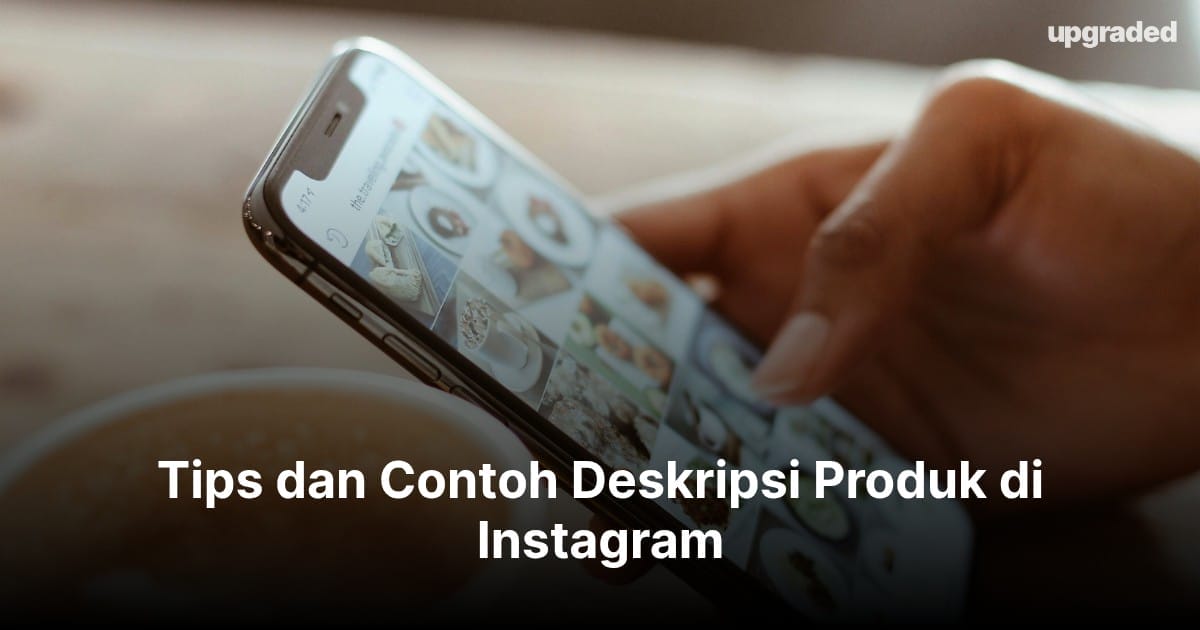 Tips dan Contoh Deskripsi Produk di Instagram