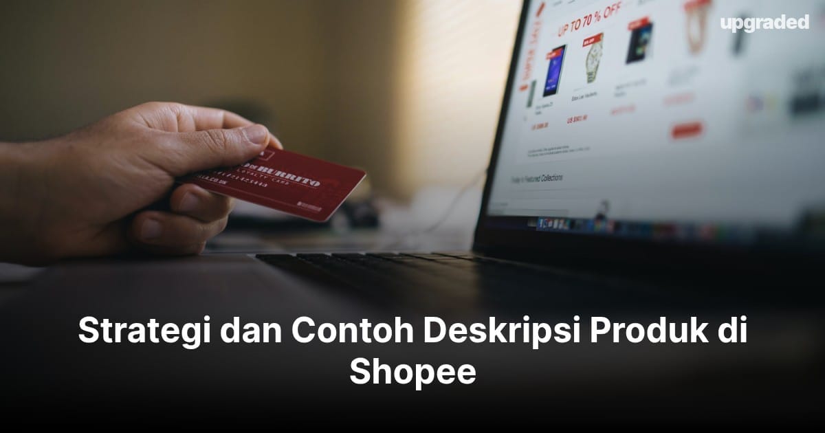 Strategi dan Contoh Deskripsi Produk di Shopee
