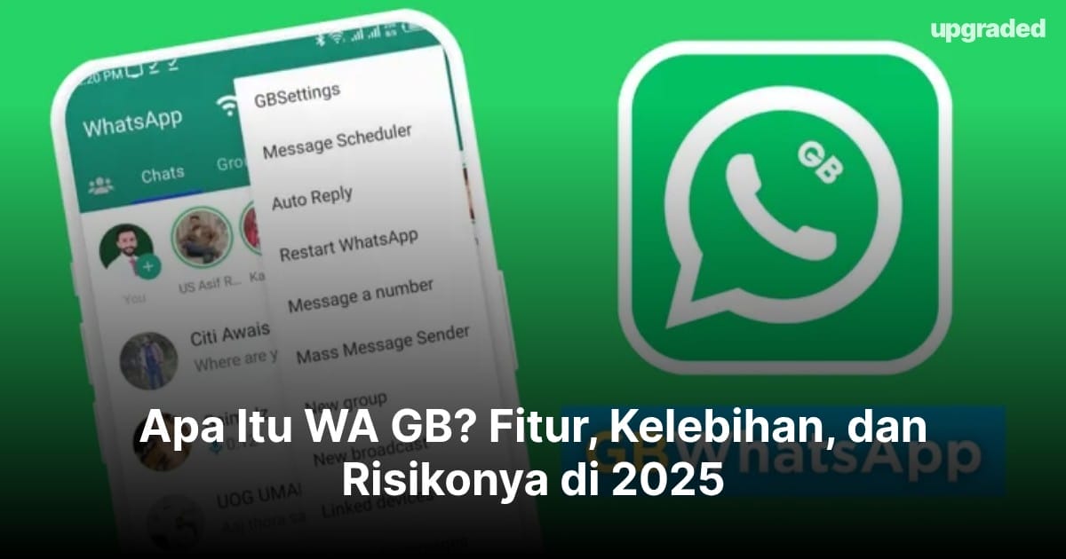 Apa Itu WA GB? Fitur, Kelebihan, dan Risikonya di 2025