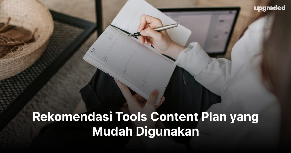 Rekomendasi Tools Content Plan yang Mudah Digunakan