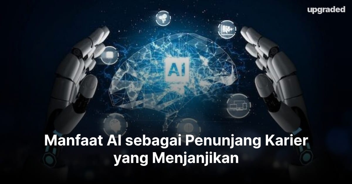 Manfaat AI sebagai Penunjang Karier yang Menjanjikan