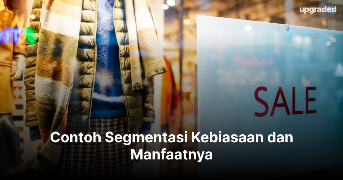 Contoh Segmentasi Kebiasaan dan Manfaatnya