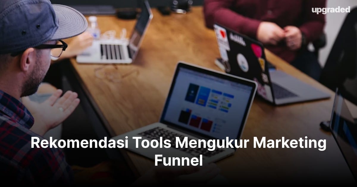 Rekomendasi Tools Mengukur Marketing Funnel