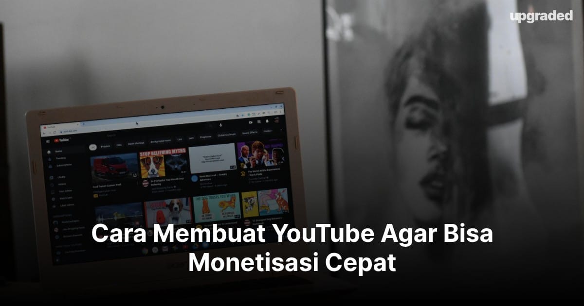 Cara Membuat YouTube Agar Bisa Monetisasi Cepat (2026)