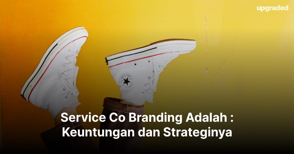Service Co Branding Adalah : Keuntungan dan Strateginya