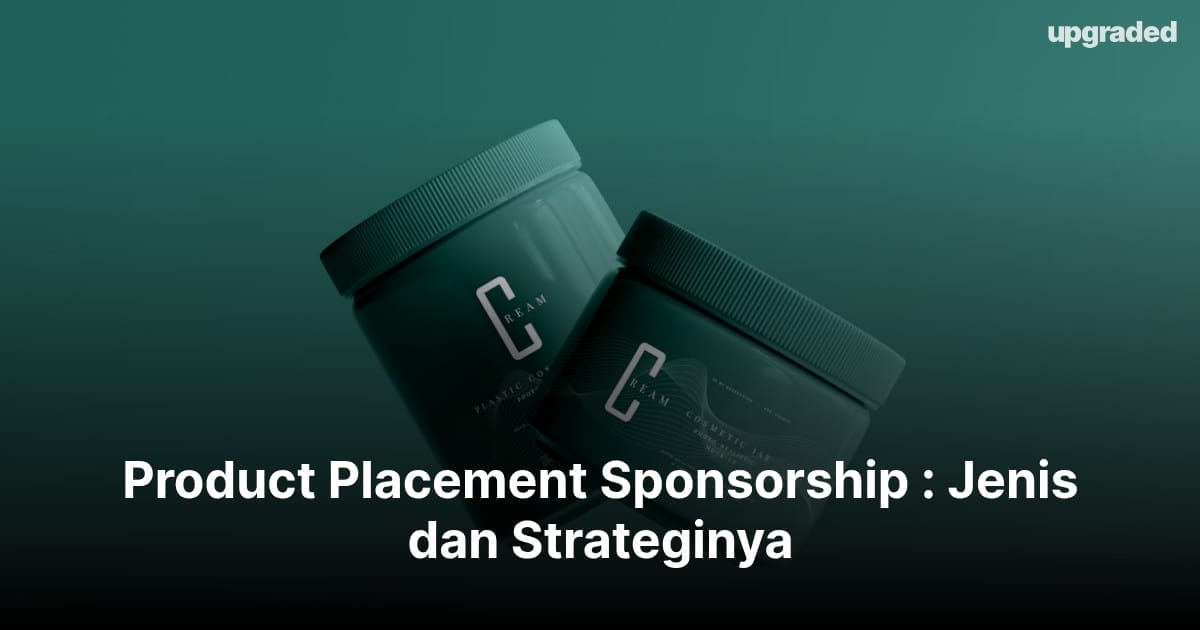 Product Placement Sponsorship : Jenis dan Strateginya