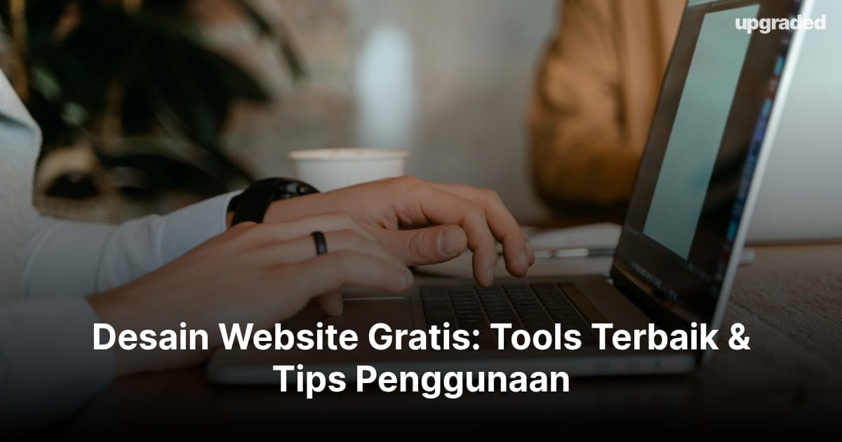 Desain Website Gratis 2026: Tools Terbaik & Tips Penggunaan