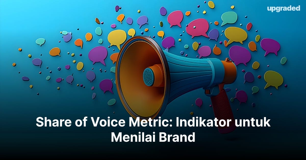 Share of Voice Metric: Indikator untuk Menilai Brand