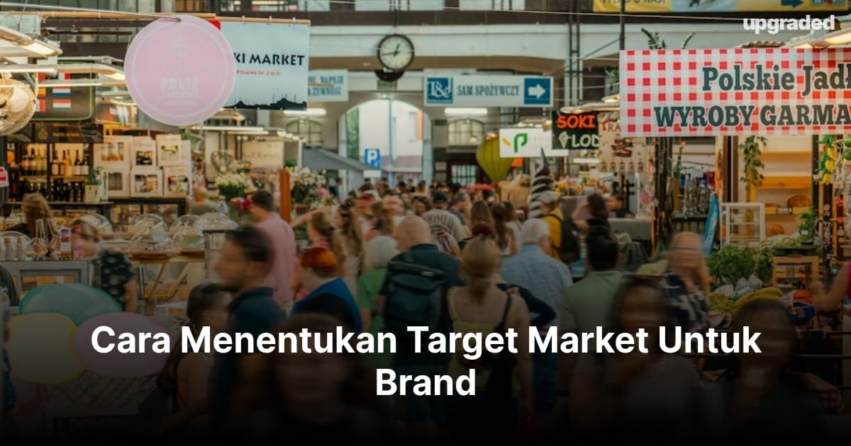 Cara Menentukan Target Market Untuk Brand