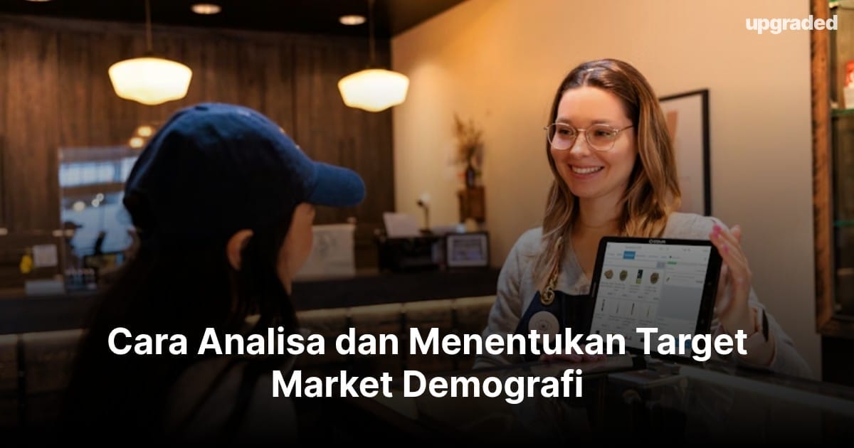 Cara Analisa dan Menentukan Target Market Demografi
