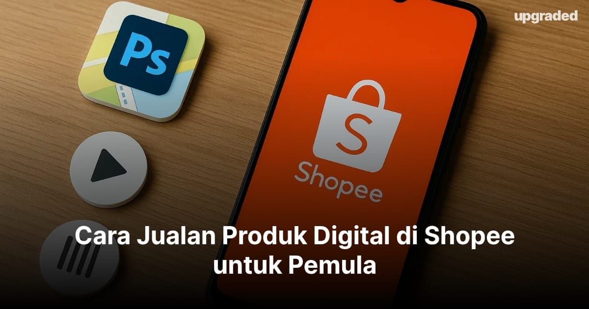 Cara Jualan Produk Digital di Shopee untuk Pemula