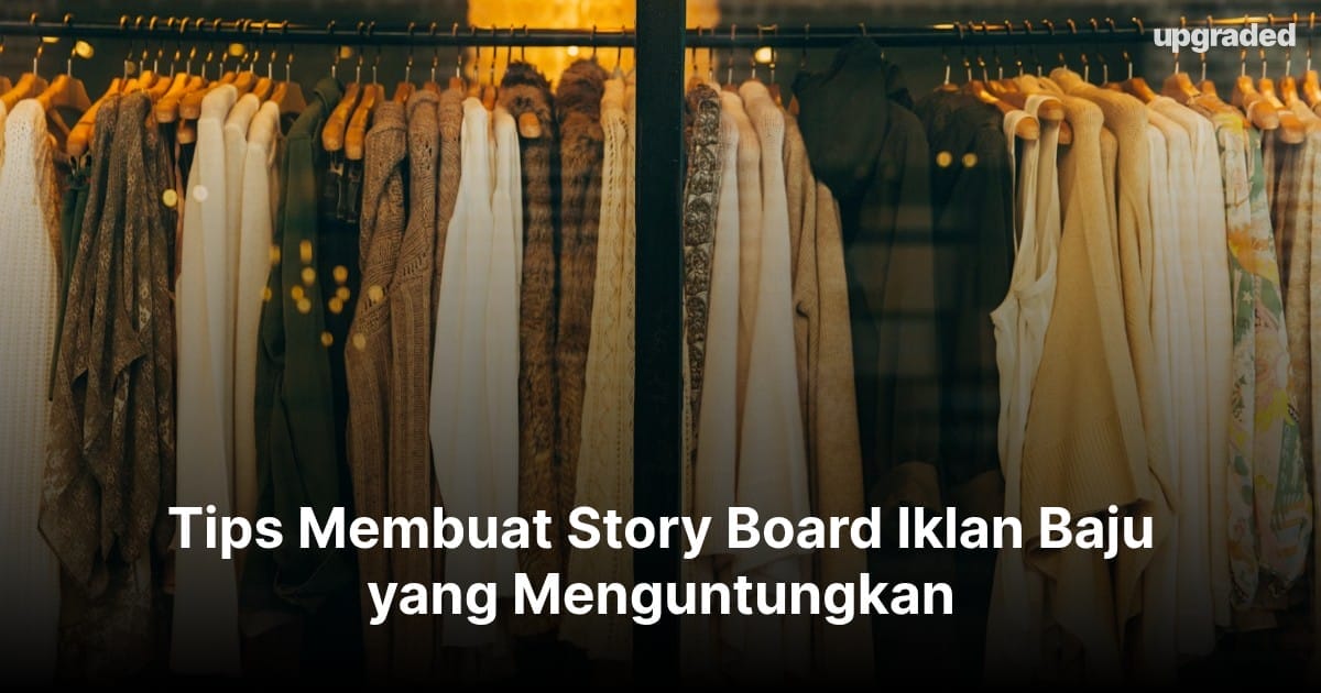 Tips Membuat Storyboard Iklan Baju yang Menguntungkan