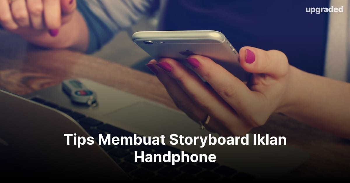 Tips Membuat Storyboard Iklan Handphone