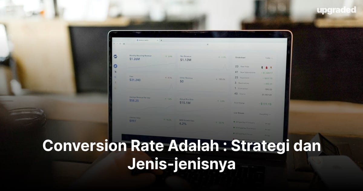 Conversion Rate Adalah : Strategi dan Jenis-jenisnya