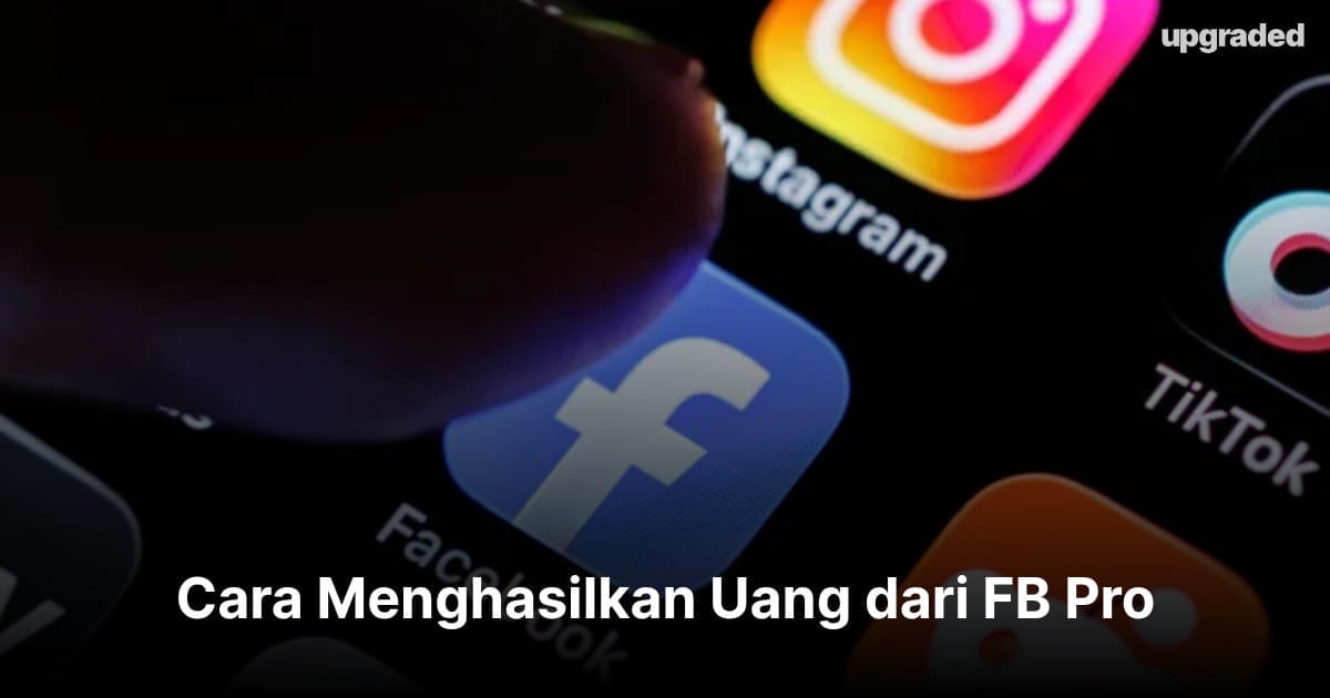 Cara Menghasilkan Uang dari FB Pro