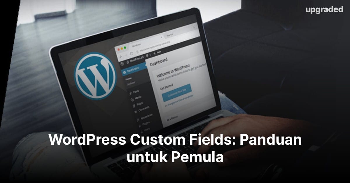 WordPress Custom Fields: Panduan untuk Pemula (2026)